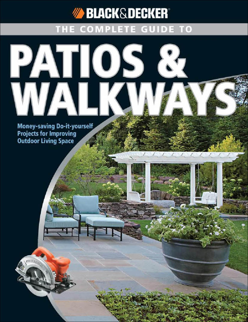 The Complete Guide To Patios Walkways Editors Of Cpi