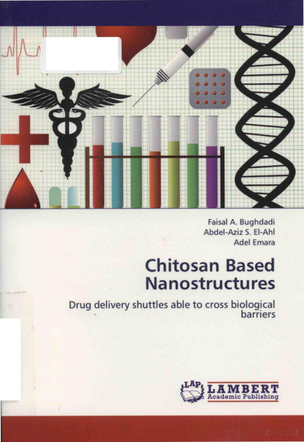 Chitosan Based Nanostructures Drug Delivery Shuttles Able To Cross Biological Barriers 2013th Edition Faisal A Bughdadi