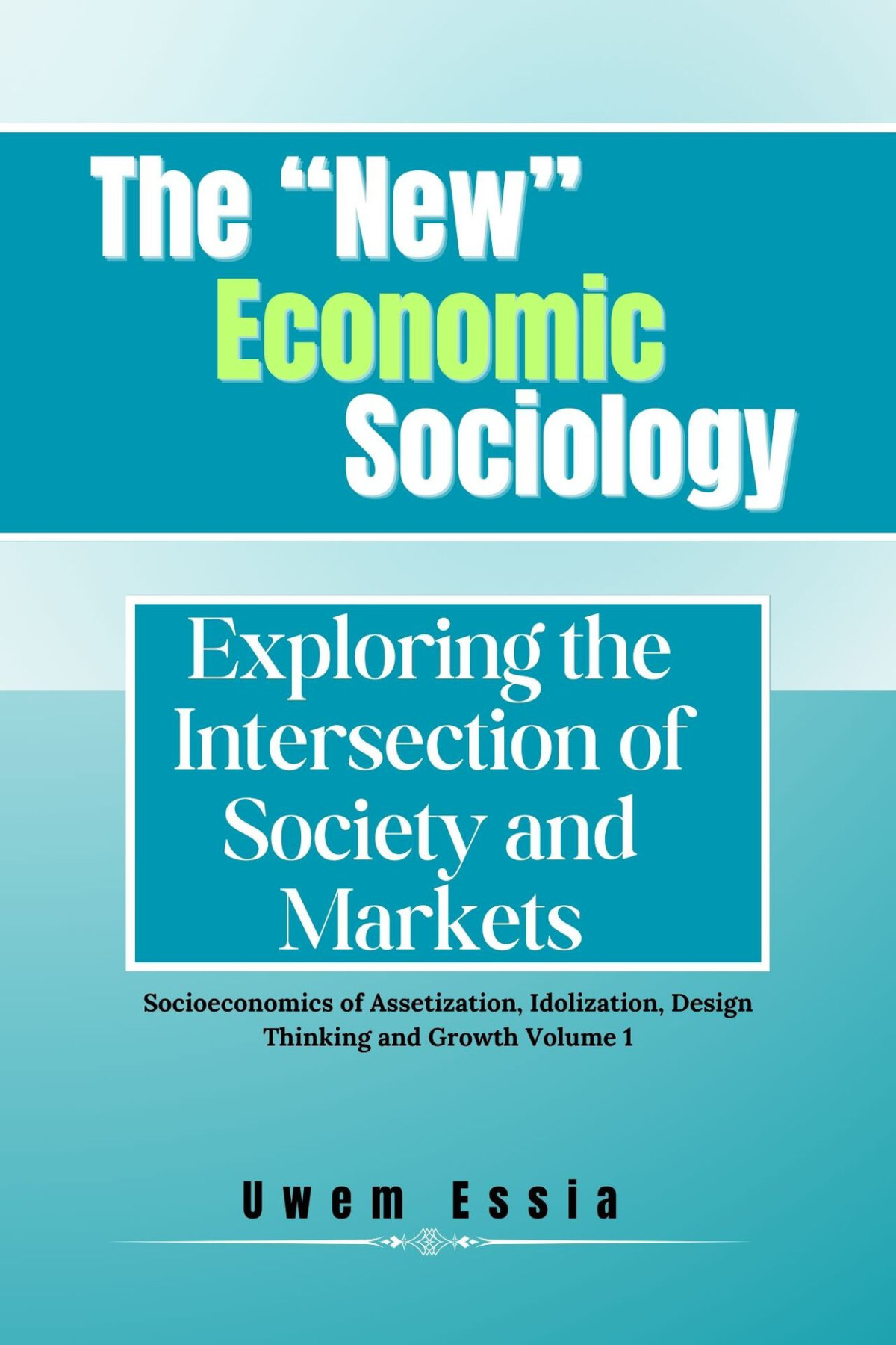 The New Economic Sociology Exploring The Intersection Of Society And Market Essia