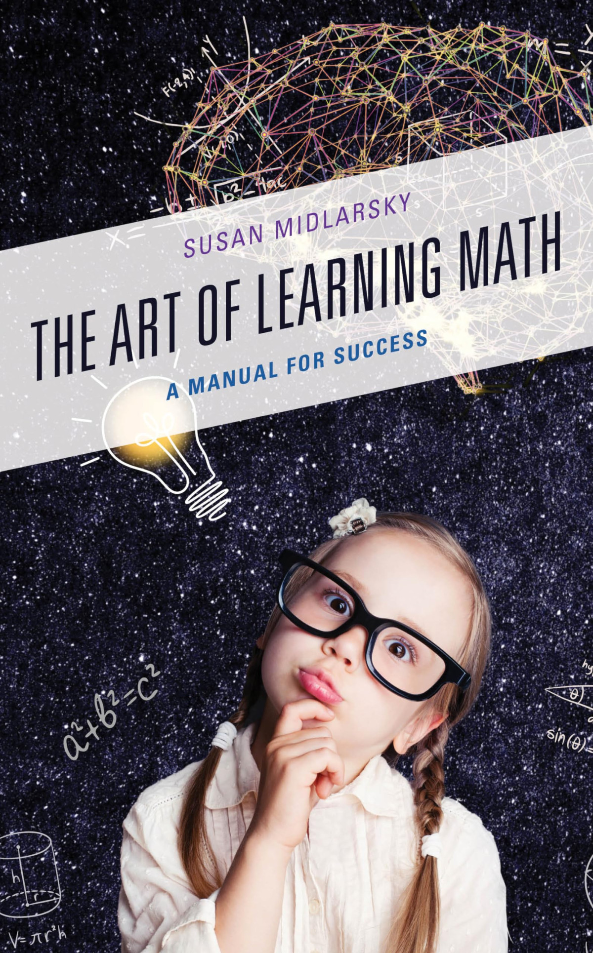 The Art Of Learning Math A Manual For Success Susan Midlarsky
