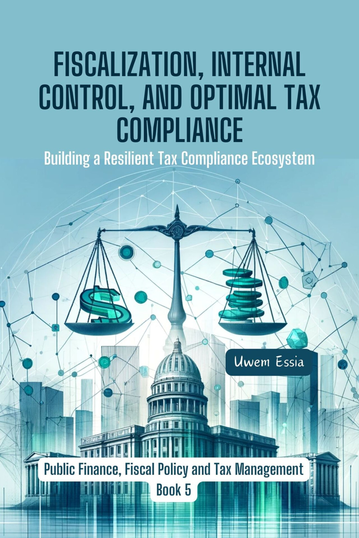 Fiscalization Internal Control And Optimal Tax Compliance Essia