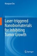 Lasertriggered Nanobiomaterials For Inhibiting Tumor Growth Maoquan Chu