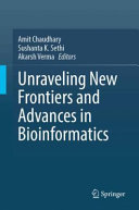 Unraveling New Frontiers And Advances In Bioinformatics Amit Chaudhary