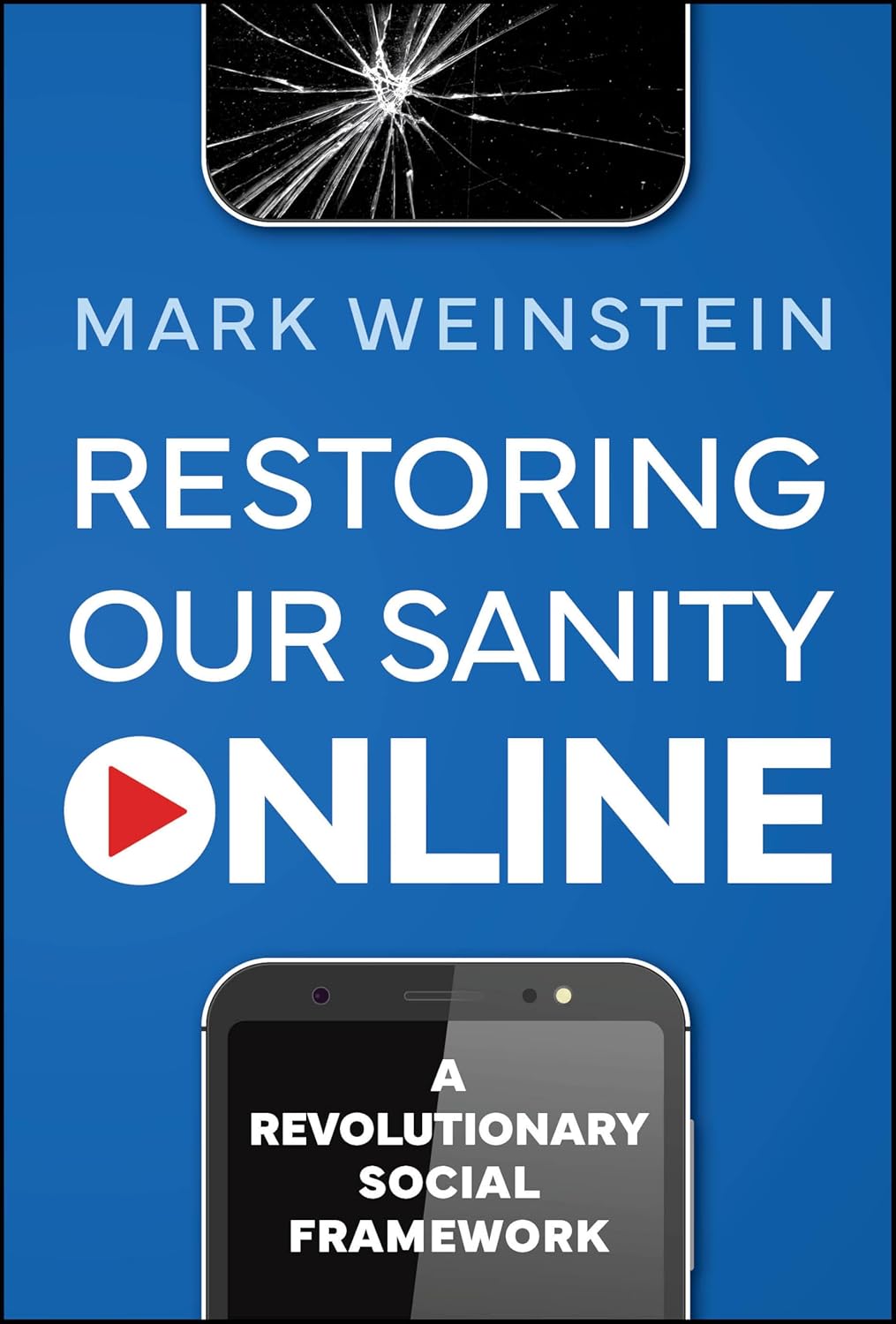Restoring Our Sanity Online A Revolutionary Social Framework 1st Edition Mark Weinstein