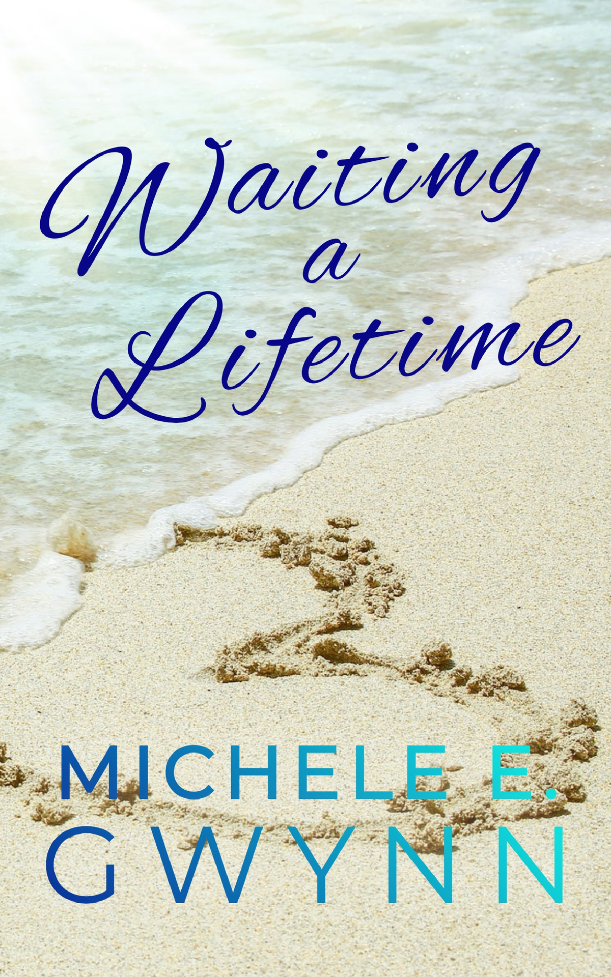 Waiting A Lifetime Michele E Gwynn