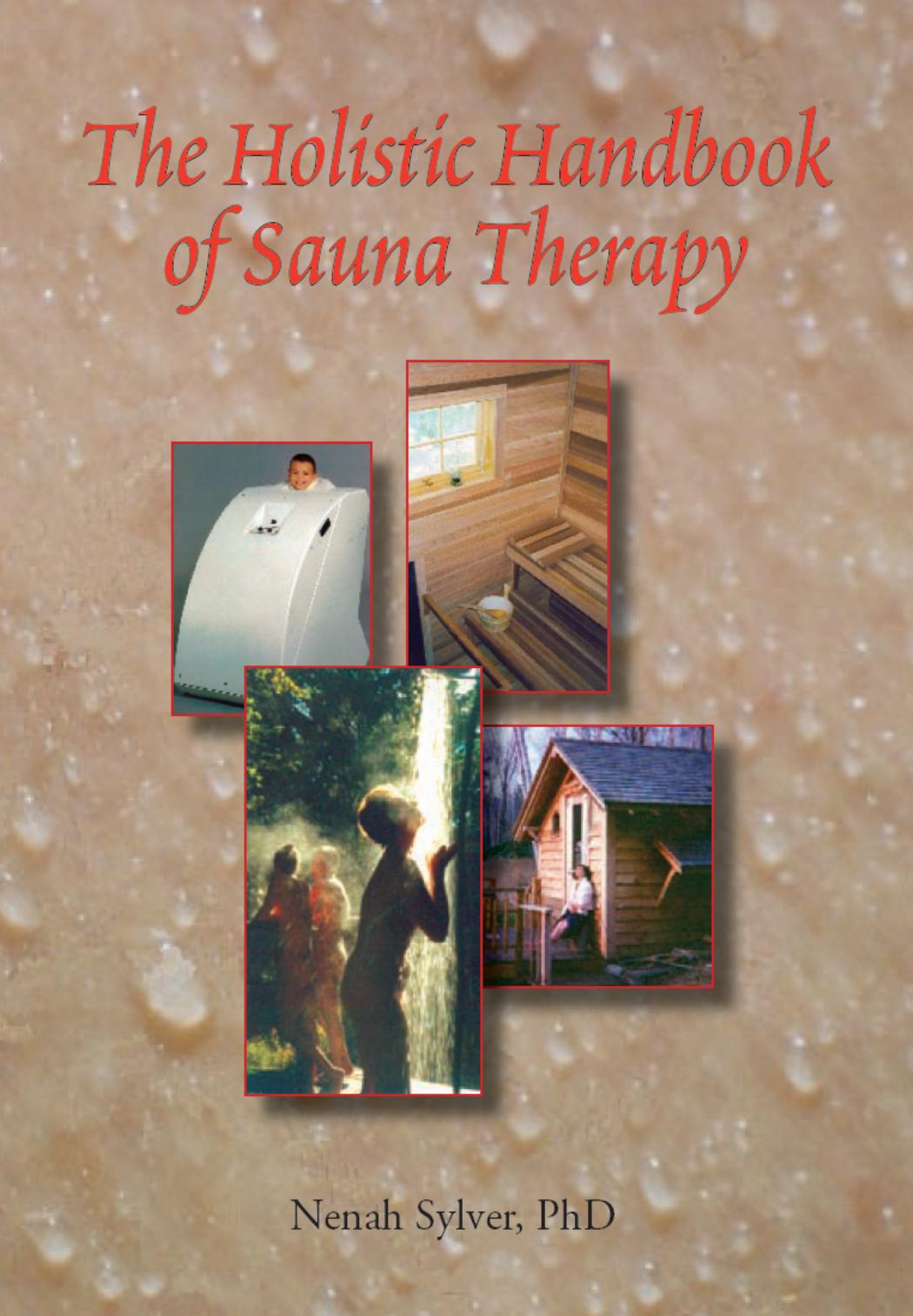 The Holistic Handbook Of Sauna Therapy 1st Edition Nenah Sylver