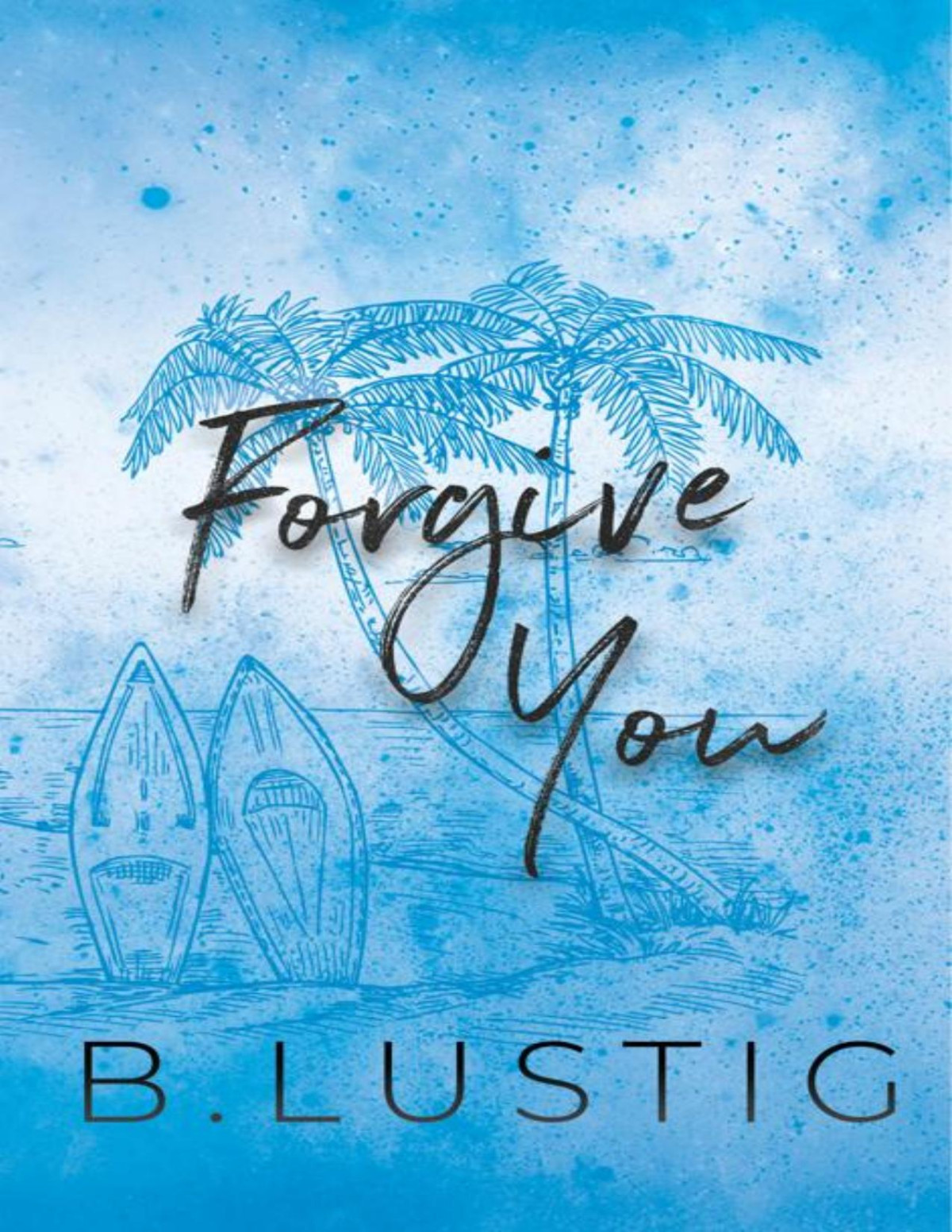 Forgive You A Second Chance Enemiestolovers Always Forever Book 4 B Lustig Billie Lustig