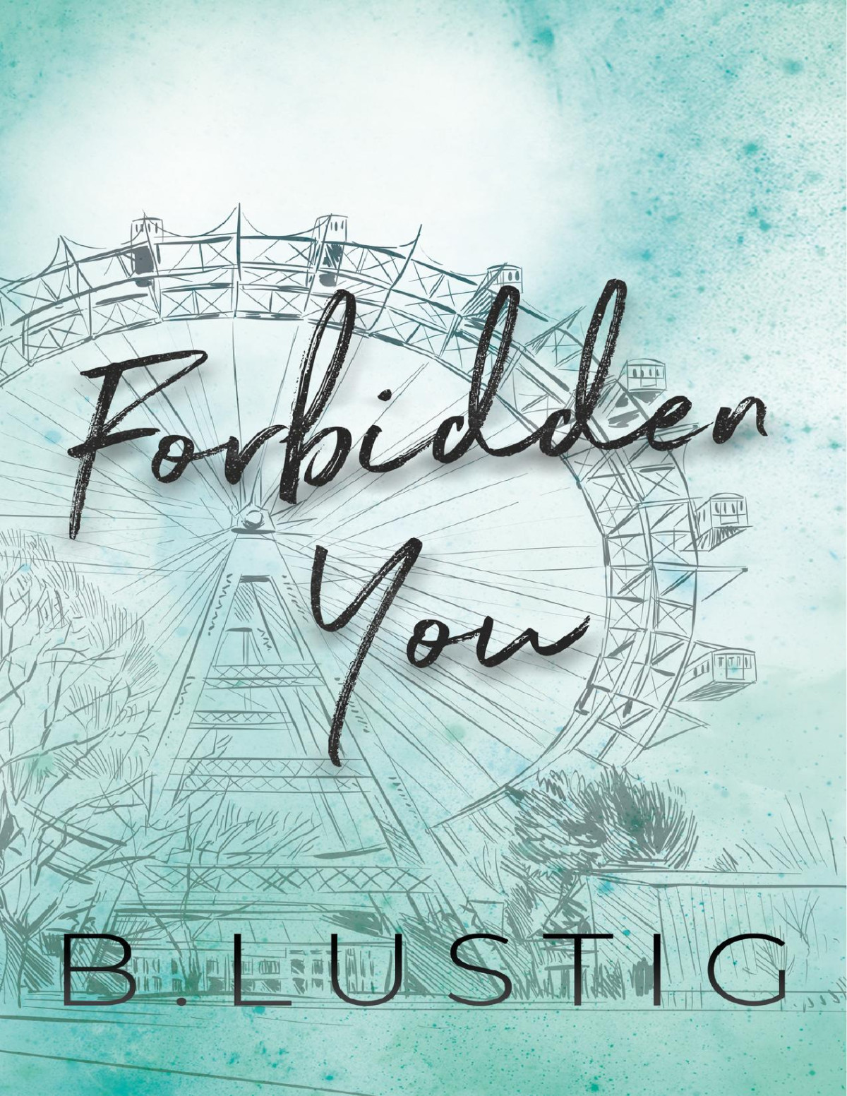 Forbidden You A Forbidden Age Gap Office Romance Always Forever Book 3 B Lustig Billie Lustig