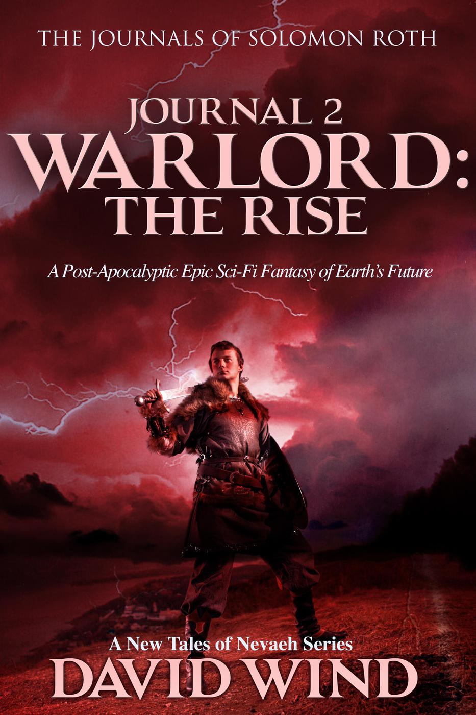 Warlord The Rise Tales Of Nevaeh Volume 7 Journal 2 David Wind