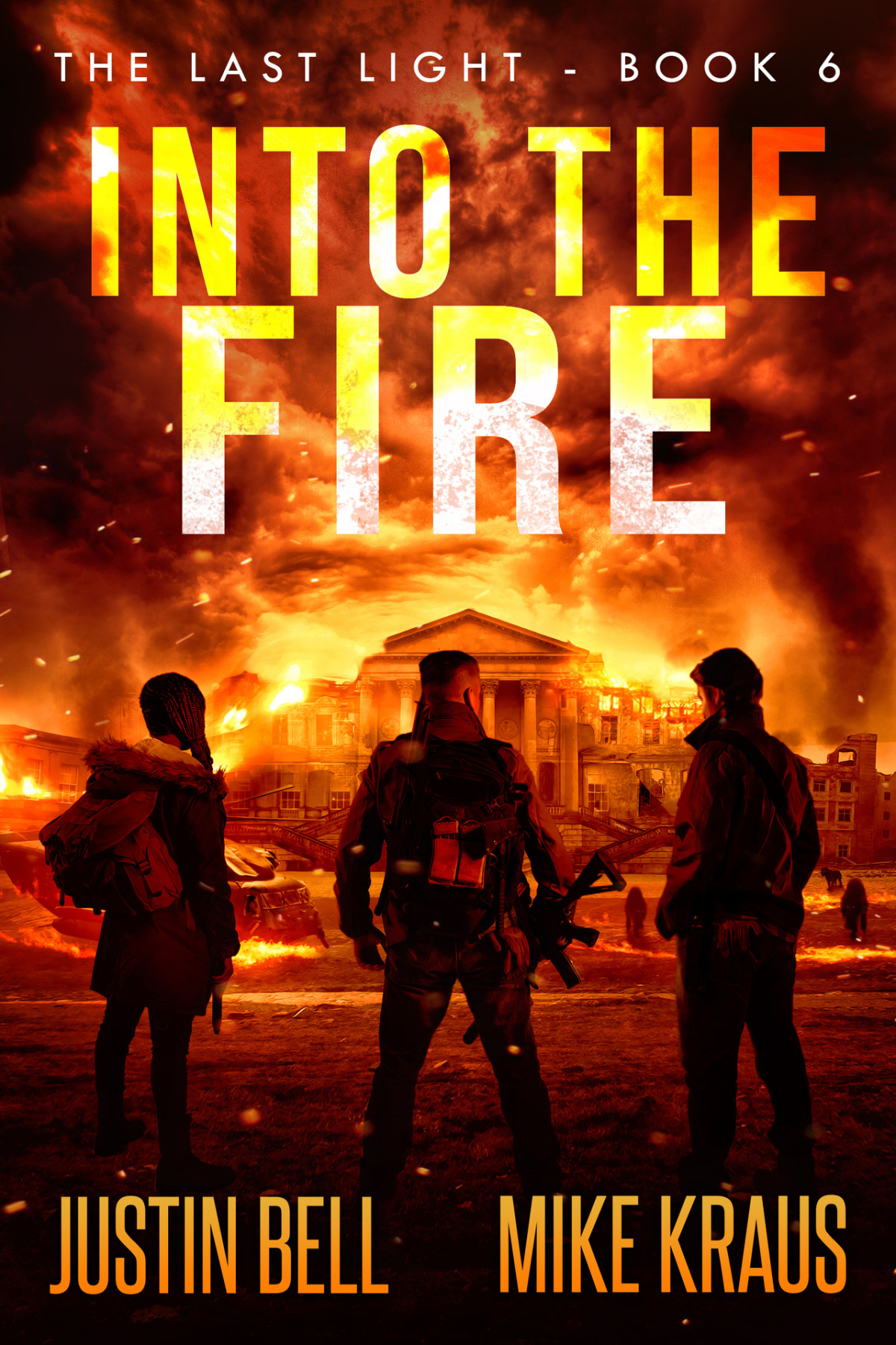 Into The Fire The Last Light Book 6 A Thrilling Postapocalyptic Survival Series Kraus