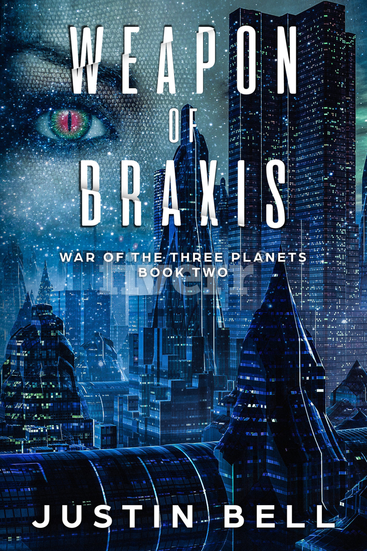 Weapon Of Braxis War Of The Three Planets Book 2 Bell Justin