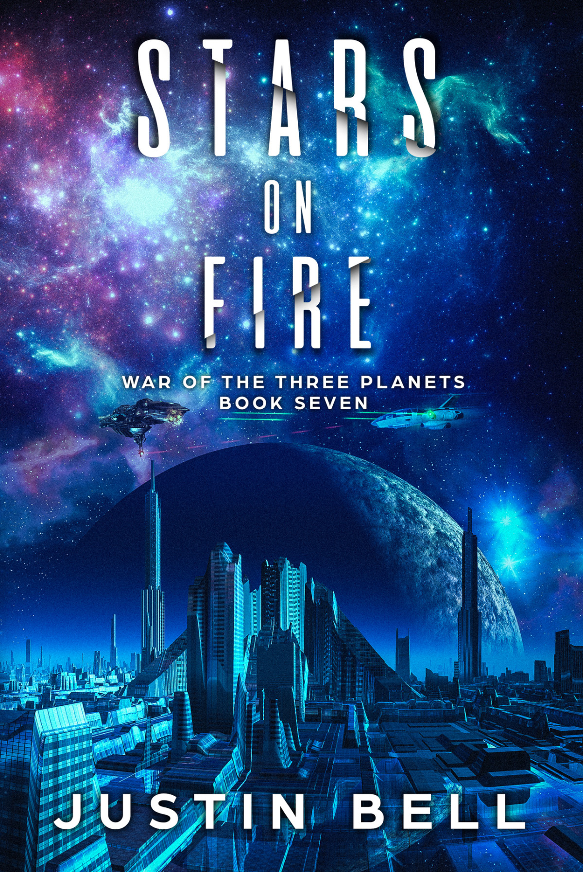 Stars On Fire War Of The Three Planets Book 7 Bell Justin
