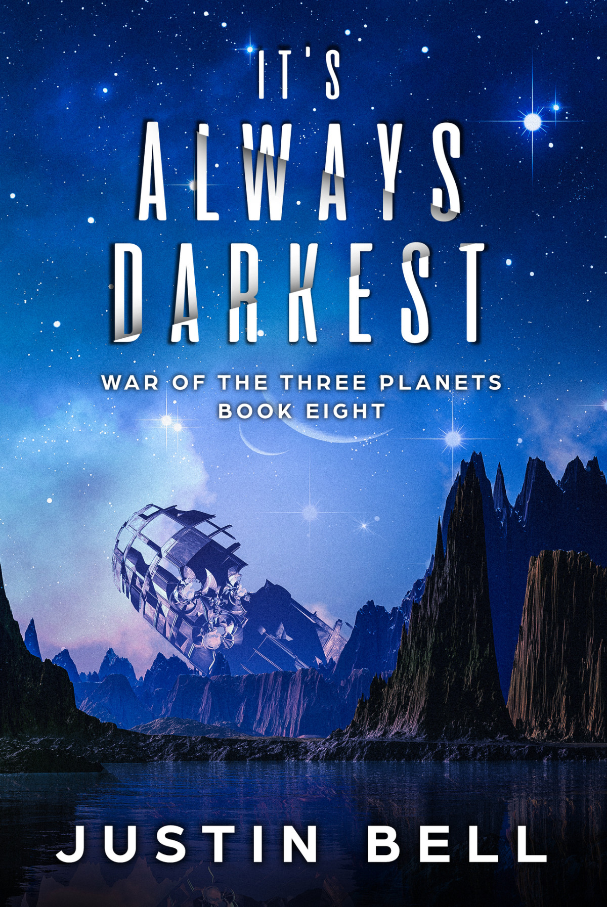 Its Always Darkest War Of The Three Planets Book 8 Bell Justin