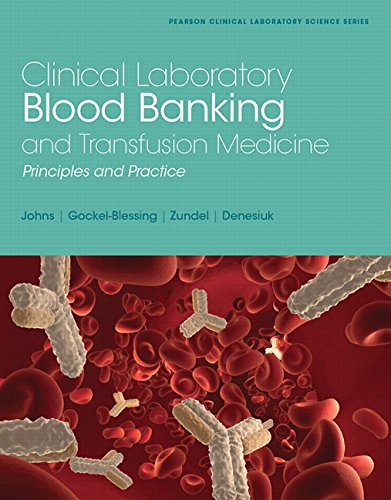 Clinical Laboratory Blood Banking And Transfusion Medicine Principles And Practice 2015th Edition Grefchen Schaef Johns