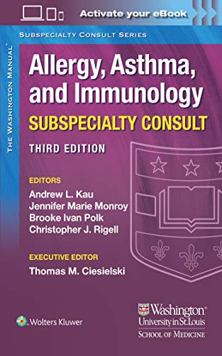 The Washington Manual Allergy Asthma And Immunology Subspecialty Consult The Washington Manual Subspecialty Consult Series 3e Jun 11 2021 3rd Edition Andrew Kau Jennifer Marie Monroy Brooke Ivan Polk Christopher J Rigell