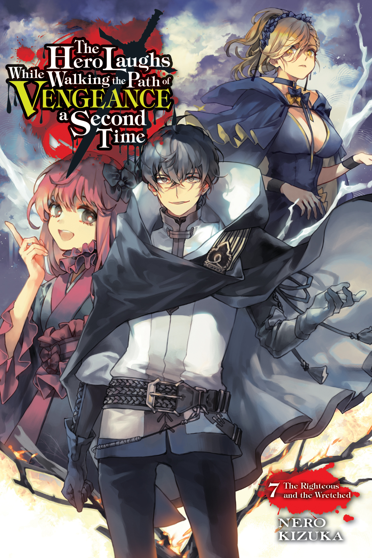 The Hero Laughs While Walking The Path Of Vengeance A Second Time Vol 7 The Righteous And The Wretched Nero Kizuka Sinsora