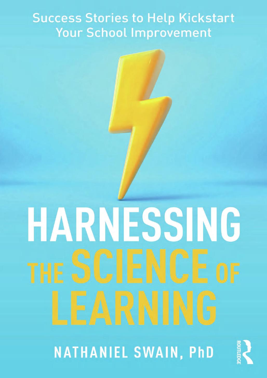 Harnessing The Science Of Learning Success Stories To Help Kickstart Your School Improvement Nathaniel Swain