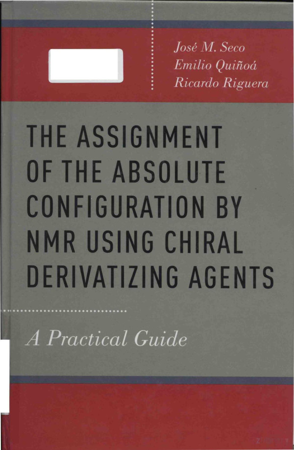 The Assignment Of The Absolute Configuration By Nmr Using Chiral Derivatizing Agents A Practical Guide 2015th Edition Jos M Seco