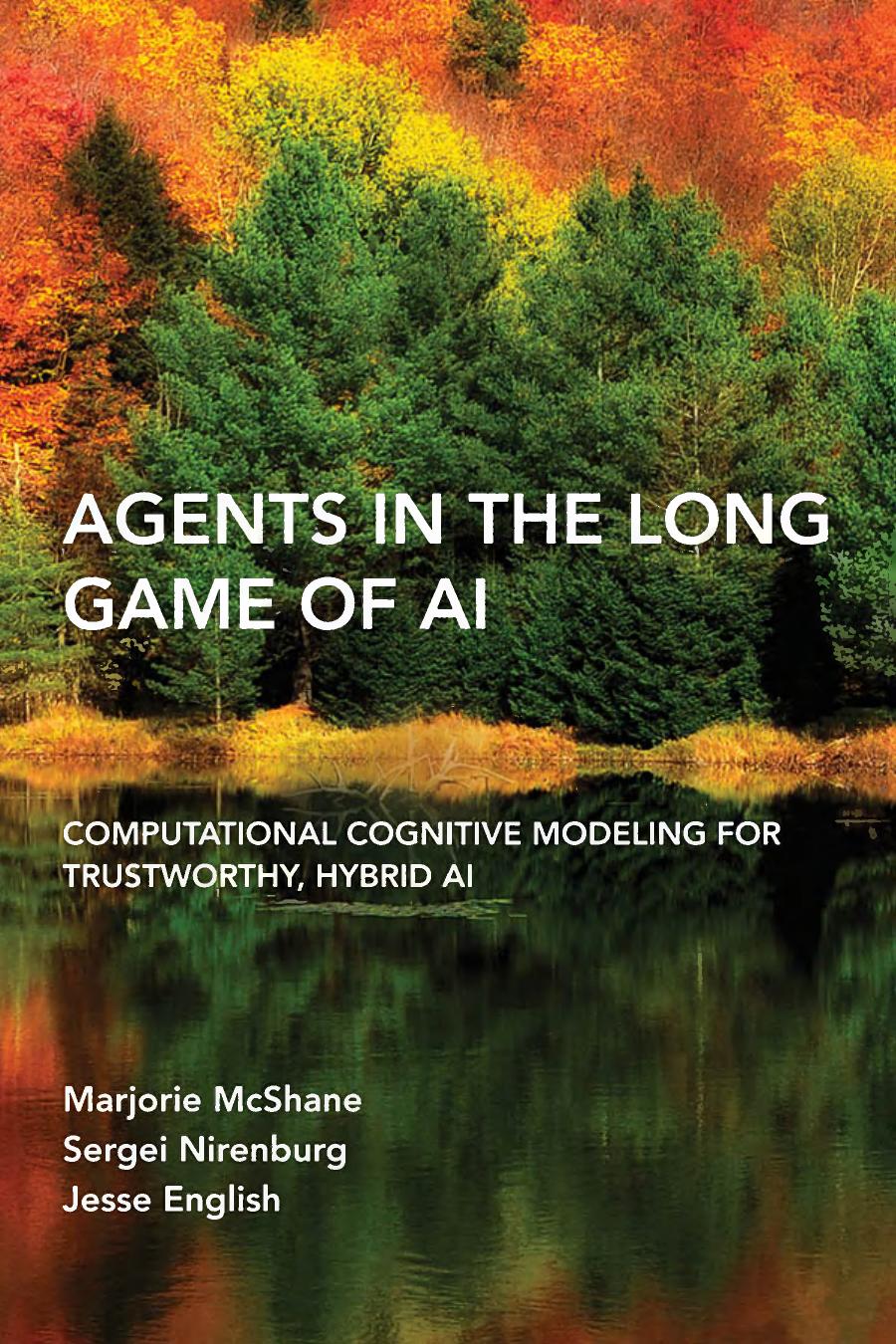 Agents In The Long Game Of Ai Mcshane Marjorie Sergei Nirenburg Jesse English