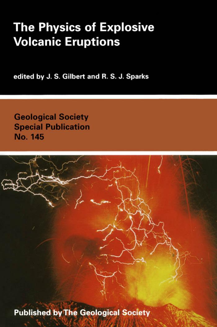The Physics Of Explosive Volcanic Eruptions Geological Society Special Publication No 145 J S Gilbert