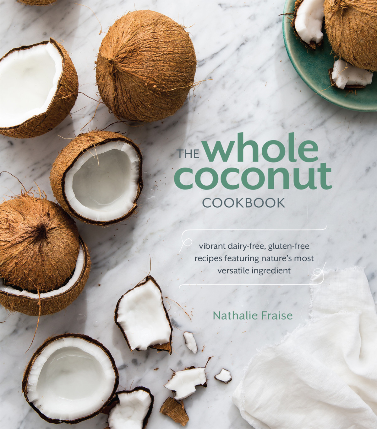 The Whole Coconut Cookbook Nathalie Fraise