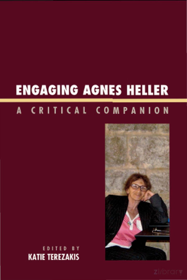 Engaging Agnes Heller A Critical Companion Katie Terezakis