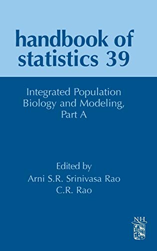 Integrated Population Biology And Modeling Part A Volume 39 Handbook Of Statistics Volume 39 Arni Sr Srinivasa Rao