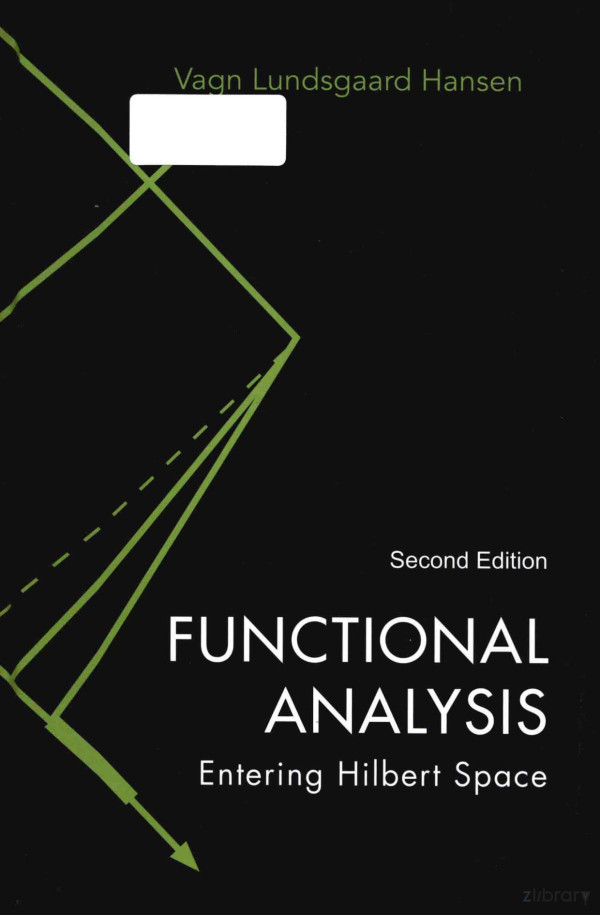 Functional Analysis Entering Hilbert Space Second Edition 2016th Edition Vagn Lundsgaard Hansen
