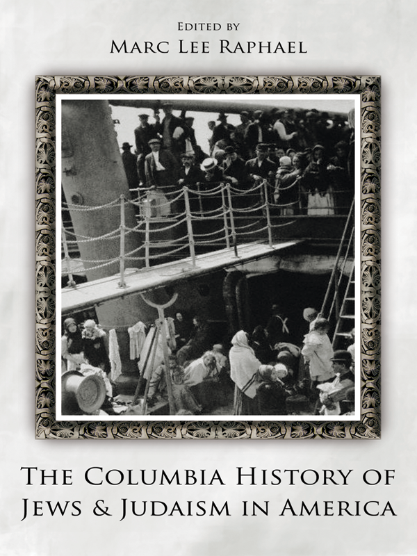 The Columbia History Of Jews And Judaism In America Marc Lee Raphael