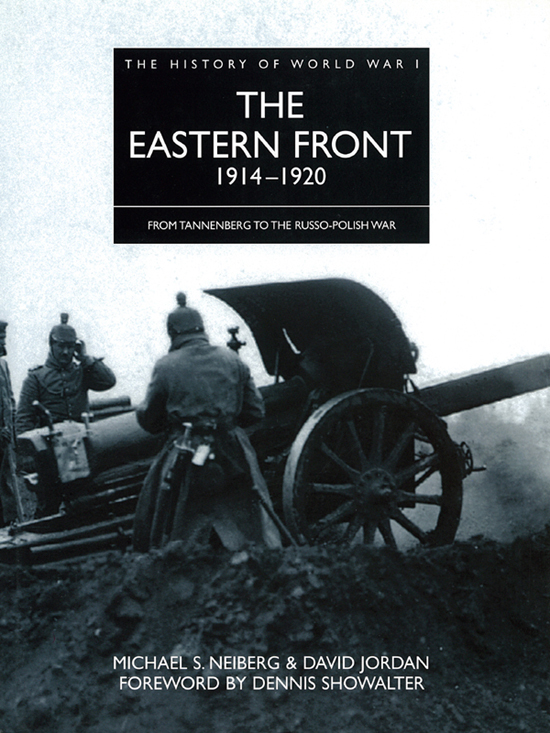 The Eastern Front 19141920 Michael S Neiberg David Jordan
