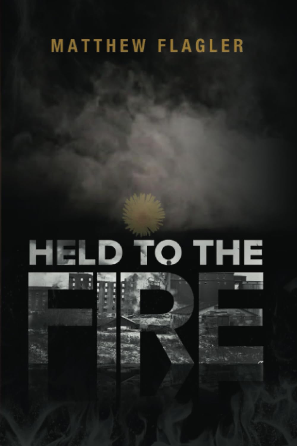 Held To The Fire Matthew Flagler