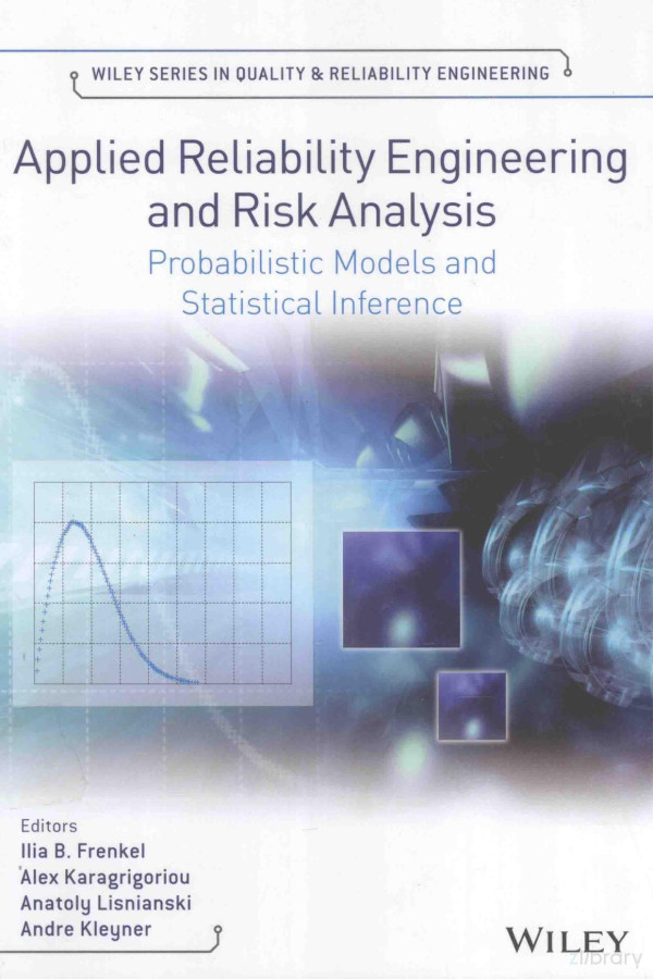 Applied Reliability Engineering And Risk Analysis Probabilistic Models And Statistical Inference 2014th Edition Ilia Bfrenkel