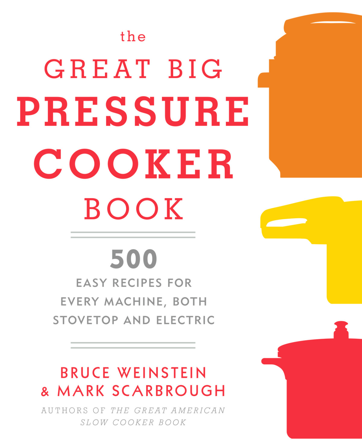 The Great Big Pressure Cooker Book Bruce Weinstein