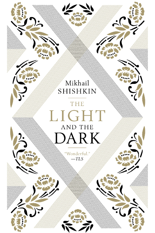 The Light And The Dark Mikhail Shishkin