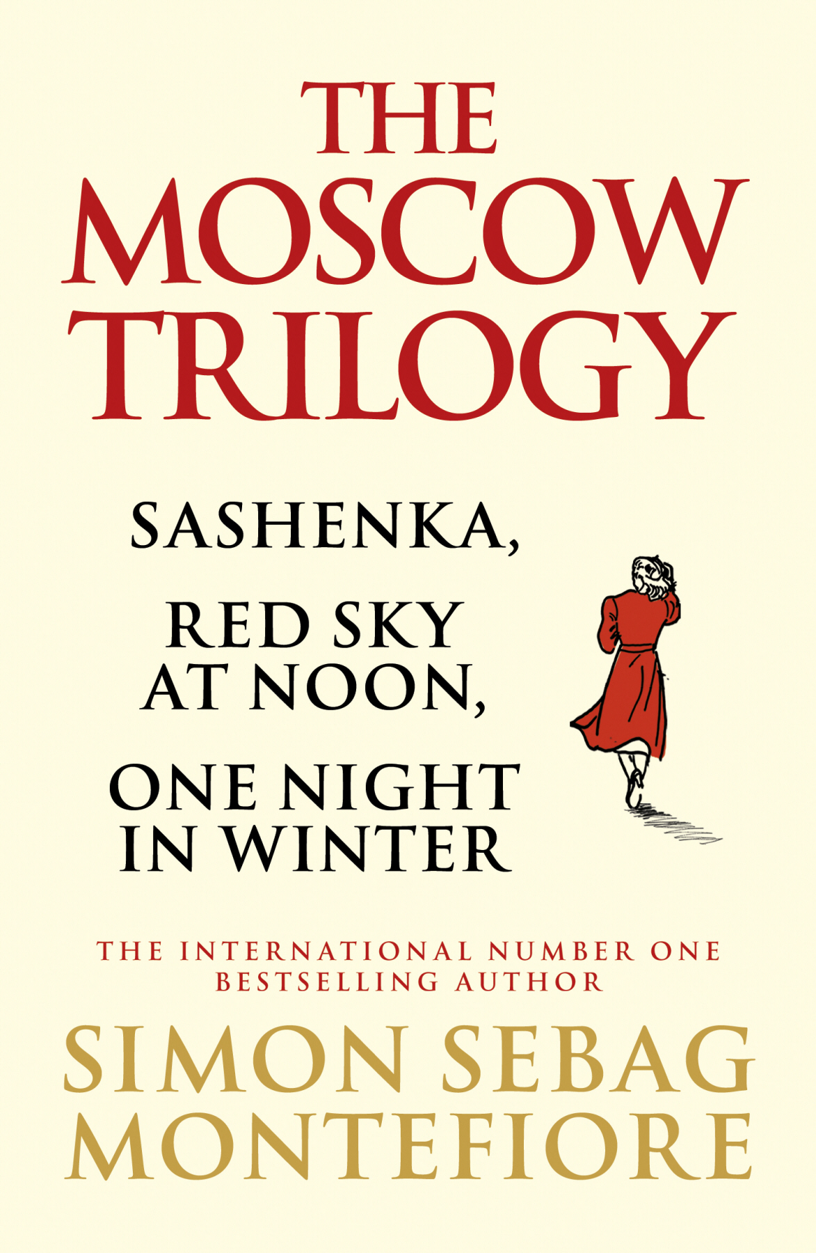 The Moscow Trilogy Simon Sebag Montefiore