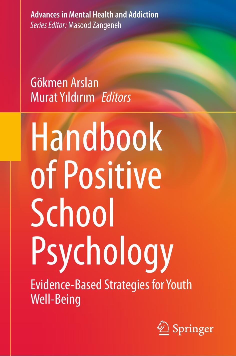 Handbook Of Positive School Psychology Evidencebased Strategies For Youth Wellbeing Advances In Mental Health And Addiction