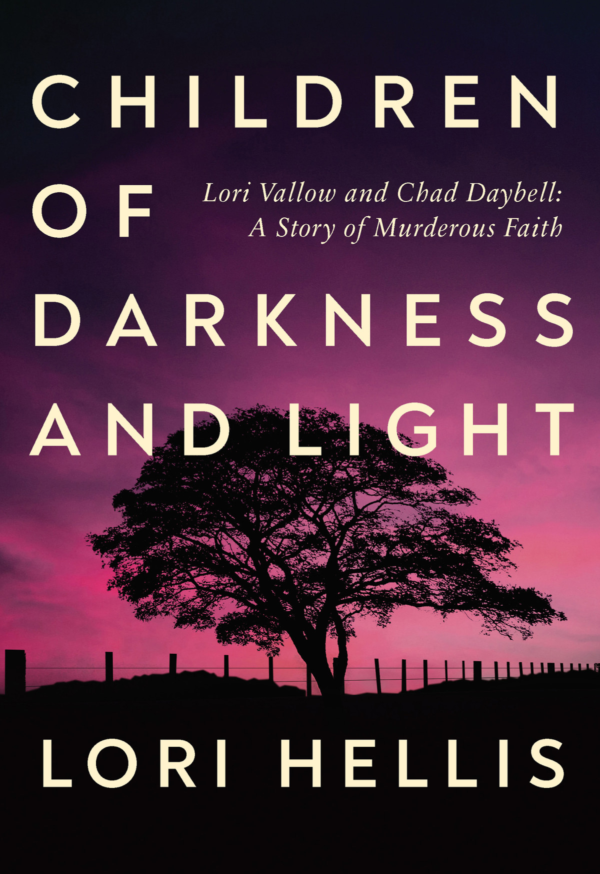 Children Of Darkness And Light Lori Vallow And Chad Daybell A Story Of Murderous Faith Lori Hellis