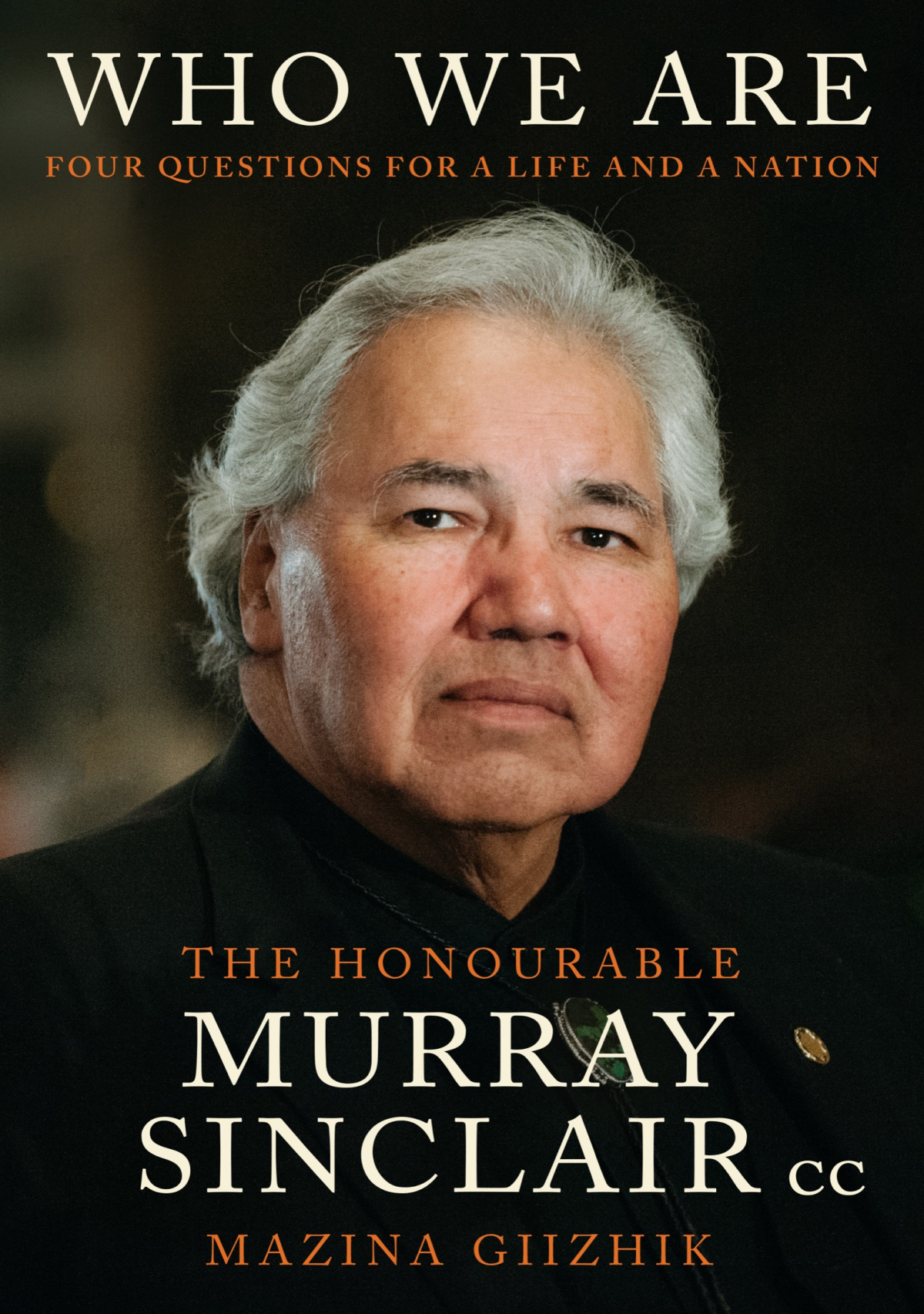 Who We Are Four Questions For A Life And A Nation 1st Edition Murray Sinclair