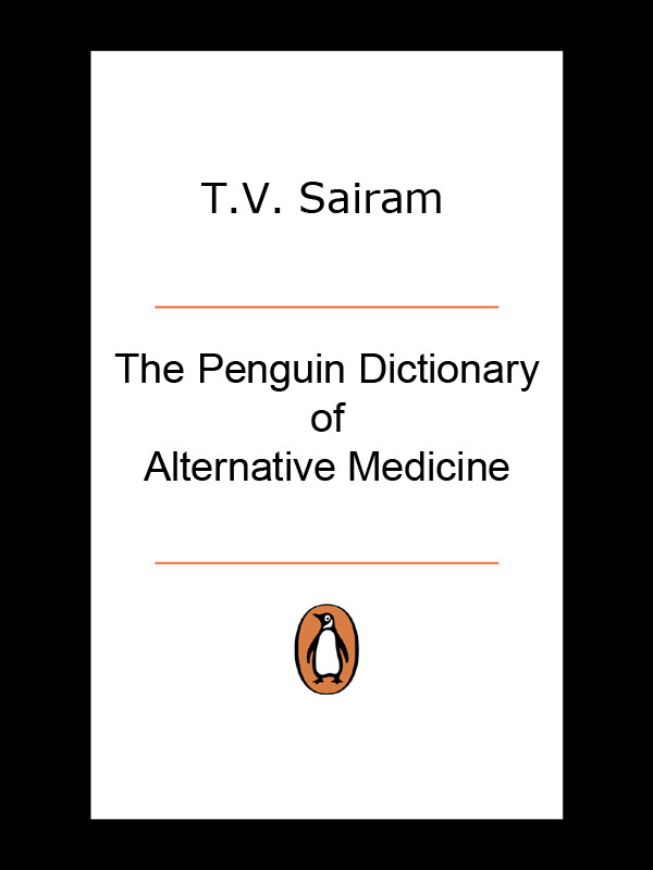 The Penguin Dictionary Of Alternative Medicine T V Sairam