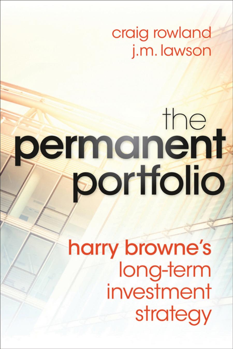 The Permanent Portfolio Harry Brownes Longterm Investment Strategy Craig Rowland