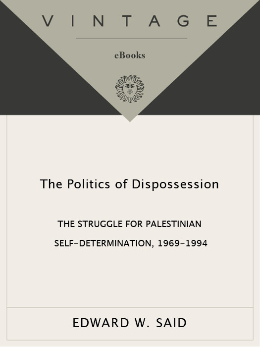 The Politics Of Dispossession The Struggle For Palestinian Selfdetermination 19691994 Edward W Said
