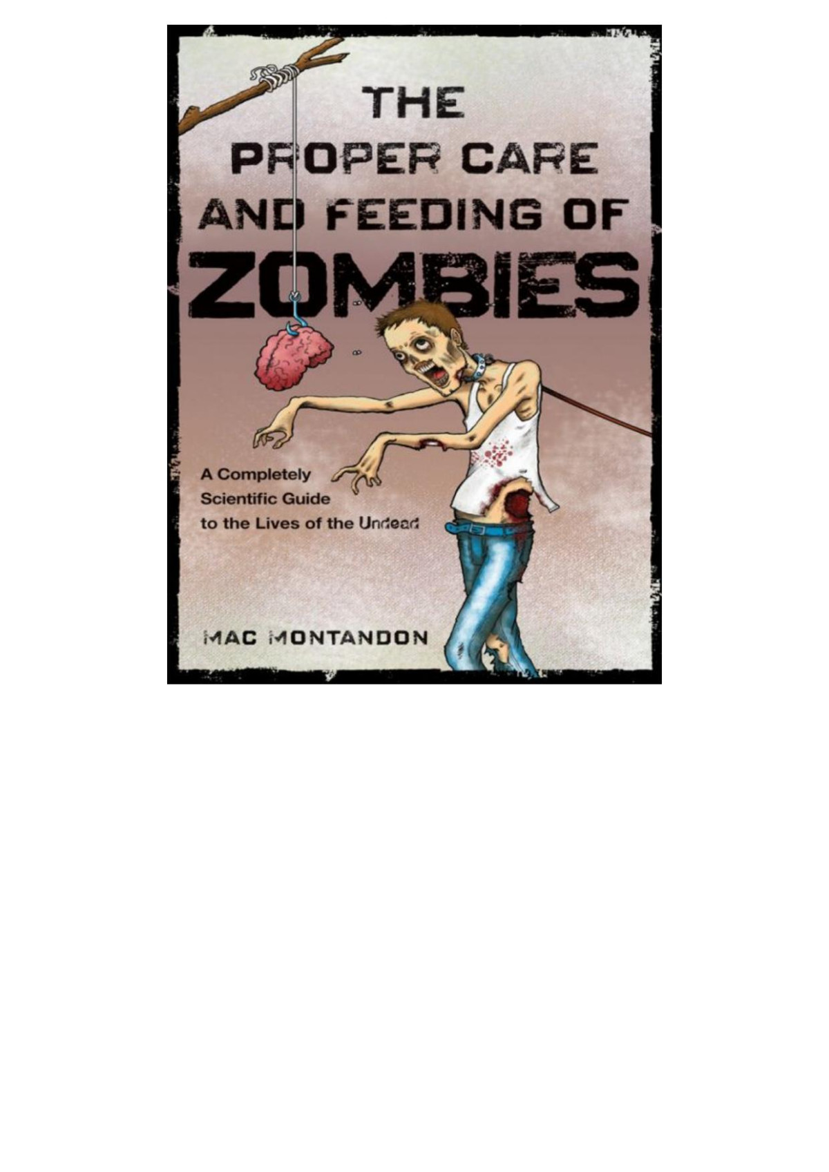 The Proper Care And Feeding Of Zombies Mac Montandon