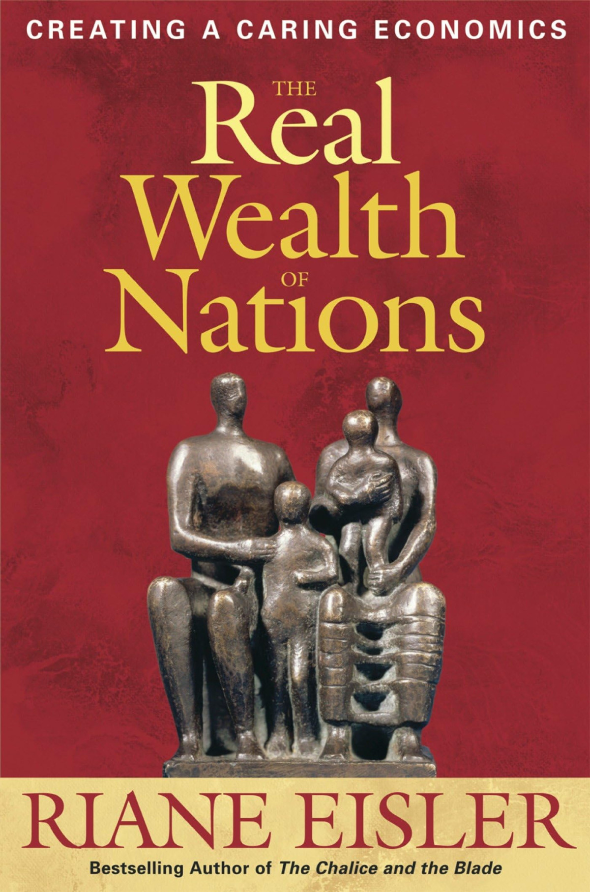 The Real Wealth Of Nations Creating A Caring Economics Annotated Riane Eisler