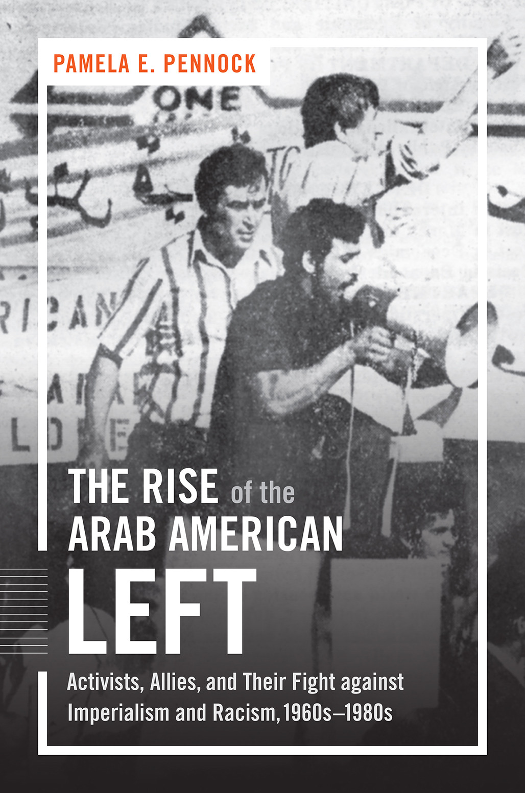 The Rise Of The Arab American Left Pennock Pamela E