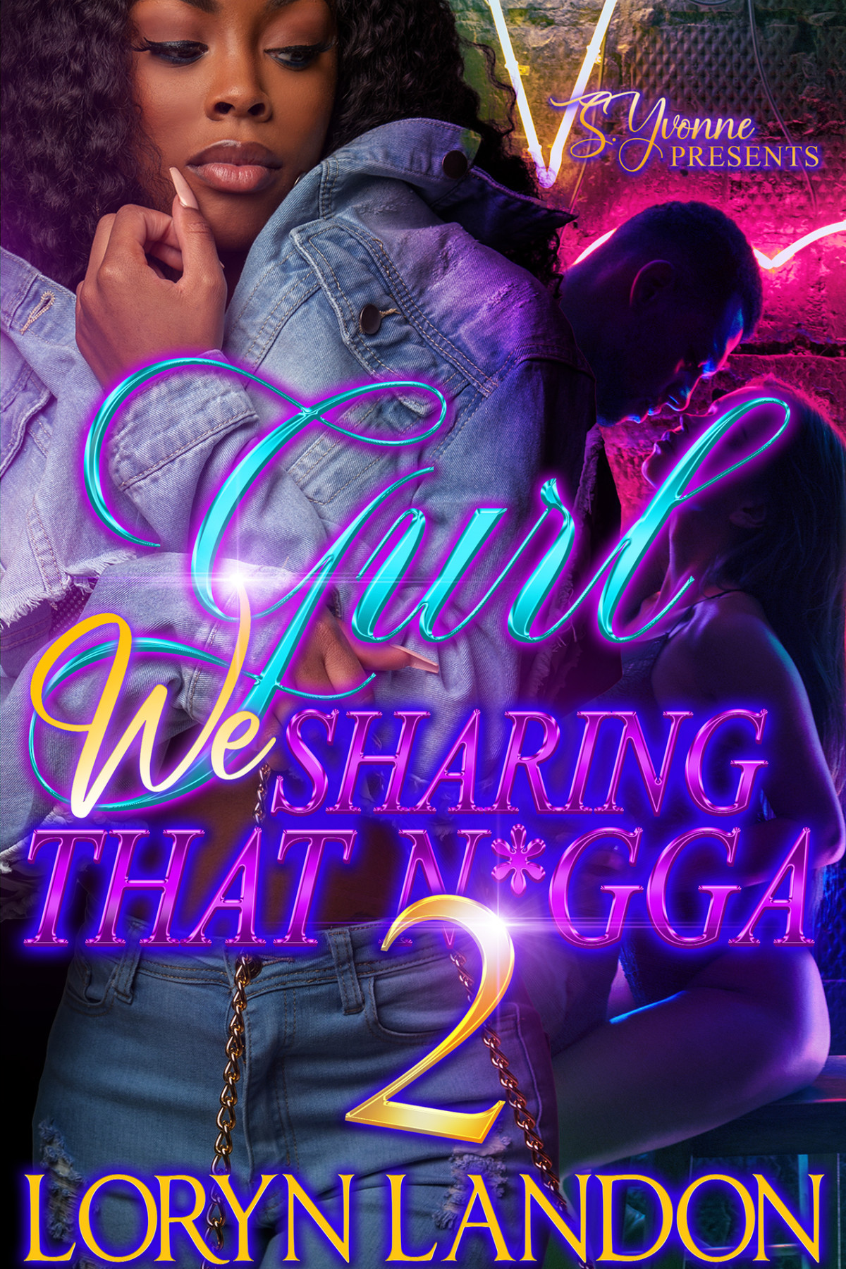 Gurl We Sharing That Ngga 2 Loryn Landon