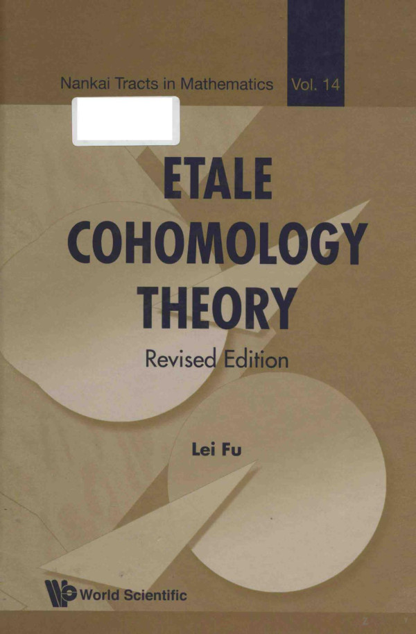 Etale Cohomology Theory Revised Edition Volume 14 2015th Edition Lei Fu