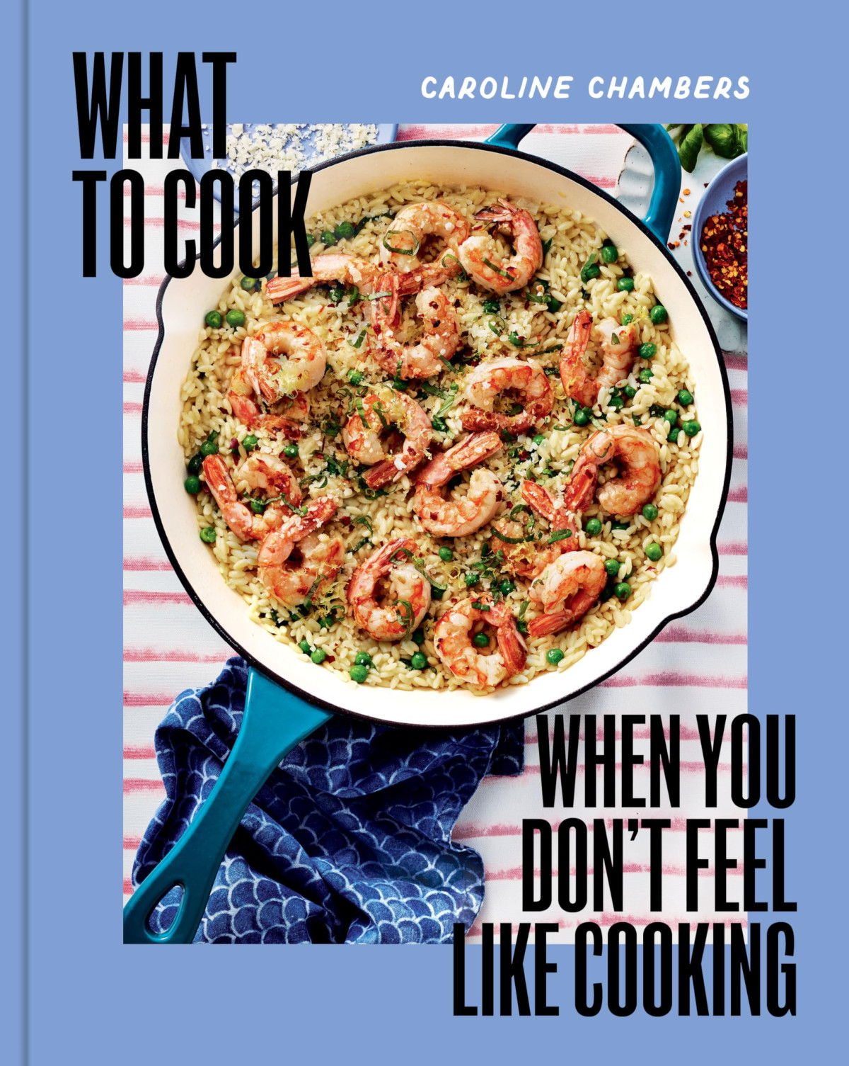 What To Cook When You Dont Feel Like Cooking Caroline Chambers
