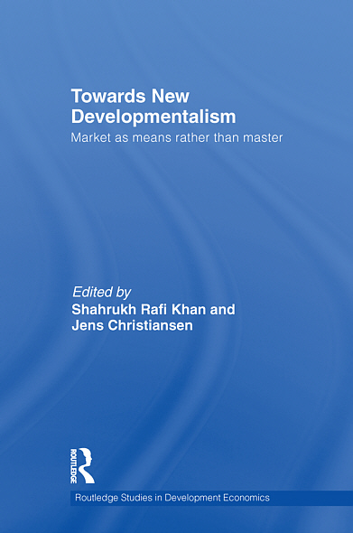 Towards New Developmentalism Khan Shahrukh Rafi Christiansen