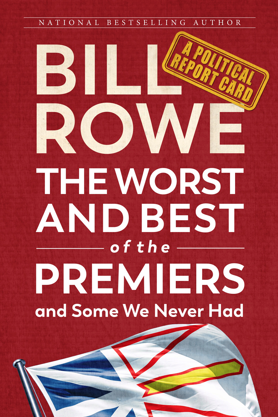 The Worst And Best Of The Premiers And Some We Never Had Bill Rowe