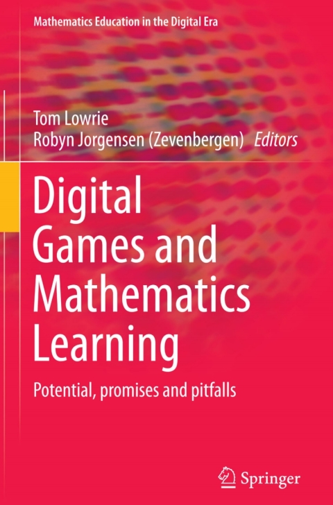 Digital Games And Mathematics Learning 1st Ed 2015 Tom Lowrie